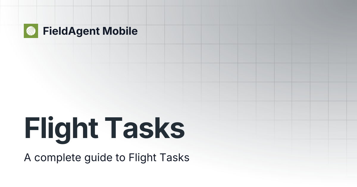 Flight Tasks | FieldAgent Mobile
