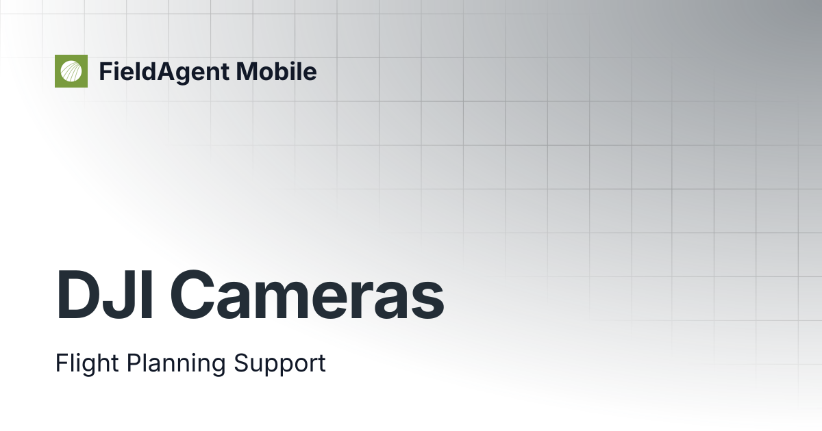 DJI Cameras | FieldAgent Mobile