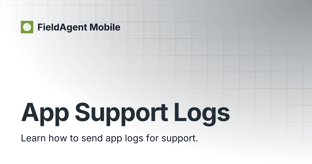 App Support Logs | FieldAgent Mobile