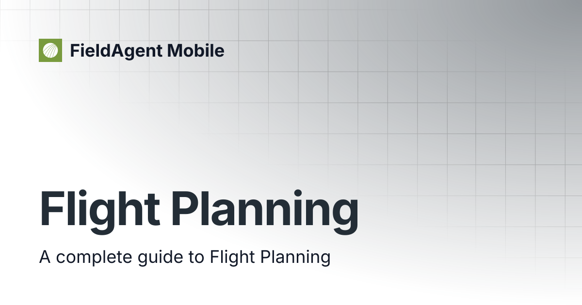 Flight Planning | FieldAgent Mobile