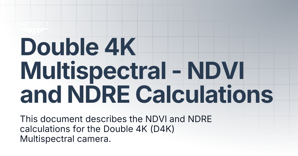Double 4K Multispectral - NDVI and NDRE Calculations | Sentera Support