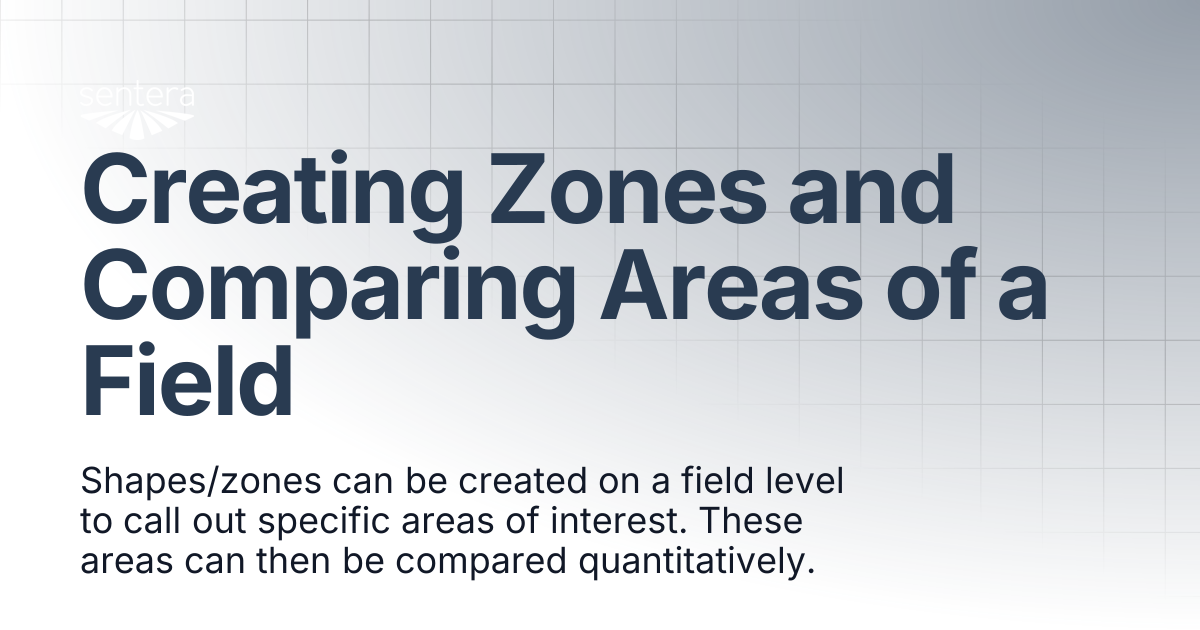 Creating Zones and Comparing Areas of a Field | Sentera Support