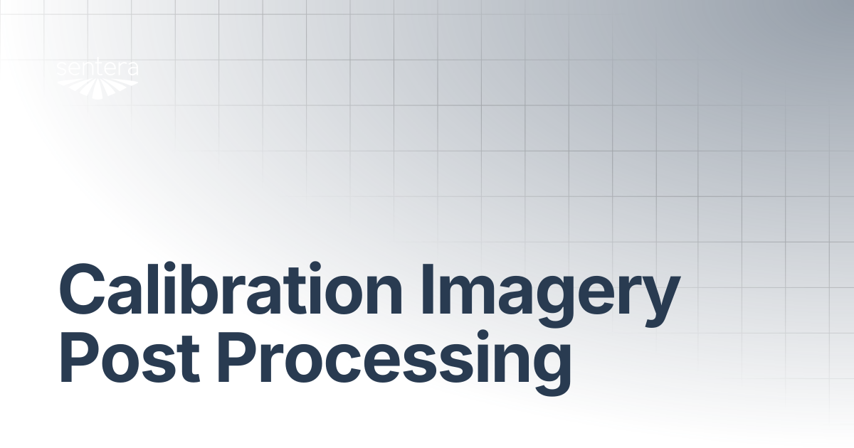Calibration Imagery Post Processing | Sentera Support